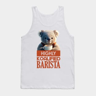 Just a Highly Koalified Barista Koala Tank Top